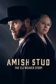 Amish Stud: The Eli Weaver Story Streaming VF VOSTFR