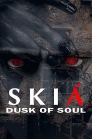 Skia: The Dusk of Soul Streaming VF VOSTFR