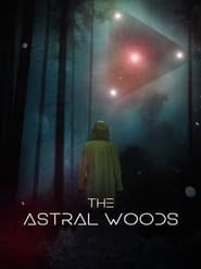 The Astral Woods Streaming VF VOSTFR